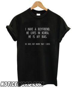 I have a boyfriend kpop smooth T Shirt