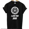 I love you 3000 smooth T-shirt