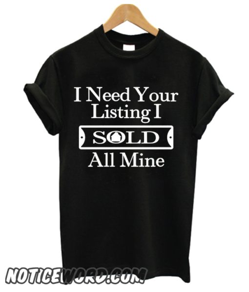 I need your listing smooth T Shirt