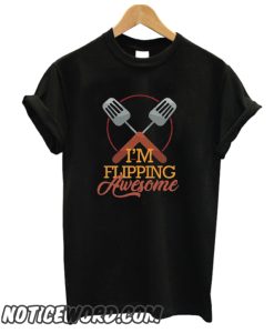 I'm Flipping Awesome smooth T SHirt