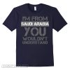 Im From Saudi Arabia You Wouldnt Understand smooth T-Shirt