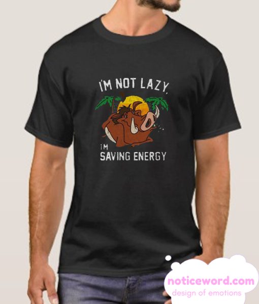 I'm Not Lazy I'm Saving Energy smooth T-Shirt
