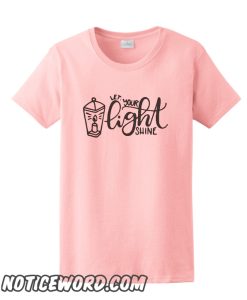 Let Your Light Shine smooth T Shirt