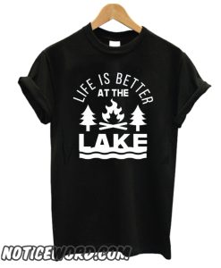 Life Is Better At The Lake smooth T-Shirt