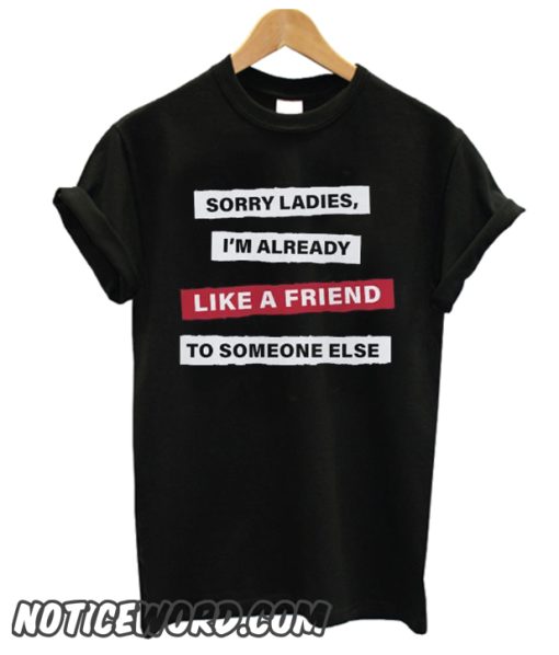 Like A friend smooth T Shirt