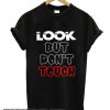 Look But Don't Touch smooth T Shirt