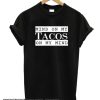 Mind On My Tacos On My Mind smooth T Shirt