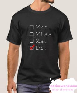 Mrs Miss Ms Dr smooth T-Shirt