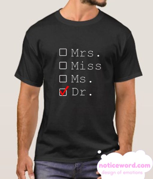 Mrs Miss Ms Dr smooth T-Shirt