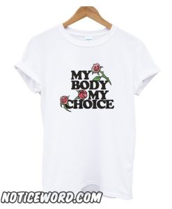 My Body My Choice smooth T-Shirt