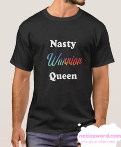 Nasty Warrior Queen smooth T Shirt