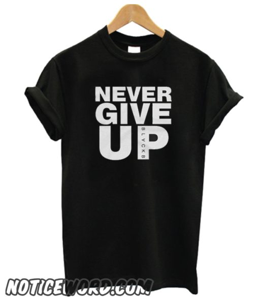 Never Give Up smooth T-shirt