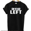 On Your Left smooth T shirt