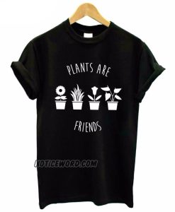 Plants Are Friends smooth T-Shirt