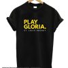 Play Gloria St. Louis Blues Hockey smooth T-Shirt