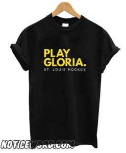 Play Gloria St. Louis Blues Hockey smooth T-Shirt