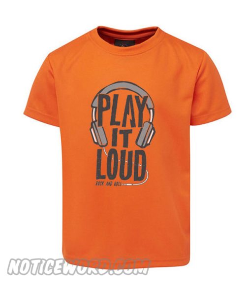 Play It Loud smooth T Shirt