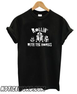 ROLLIN' WITH THE HOMIES smooth T Shirt