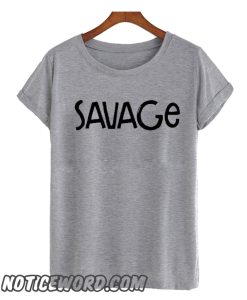 Savage smooth T Shirt