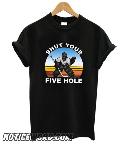 Shut Your Five Hole smooth T Shirt