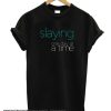 Slaying smooth T-Shirt