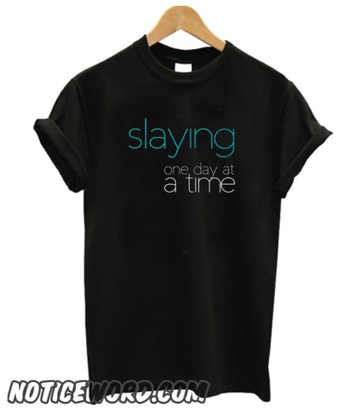 Slaying smooth T-Shirt