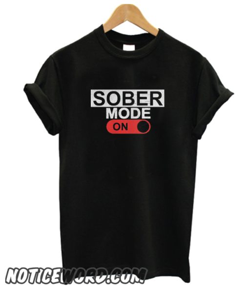 Sober Mode On smooth T Shirt