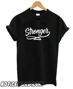 Stronger smooth T-Shirt
