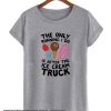 THE ONLY RUNNING I DO IS AFTER THE ICE CREAM TRUCK smooth T-SHIRT