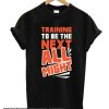 TRAINING TO BE THE NEXT ALL MIGHT smooth T-SHIRT