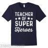 Teacher of Super Heroes Funny Superhero Instructor smooth T-Shirt