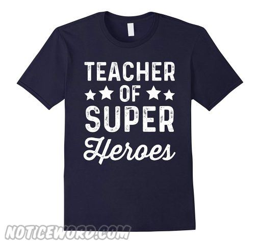Teacher of Super Heroes Funny Superhero Instructor smooth T-Shirt