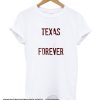 Texas Forever smooth T shirt