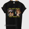 The Eyes Chico They Never Lie smooth T-Shirt