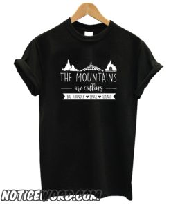 The Mountains Are Calling Big Thunder smooth T-Shirt