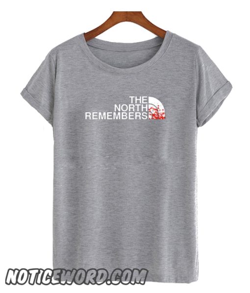 The North Remembers Got smooth T-SHIRT