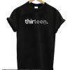 Thirteen smooth T Shirt