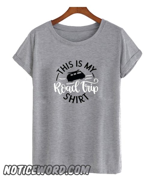 This Is My Road Trip smooth T Shirt