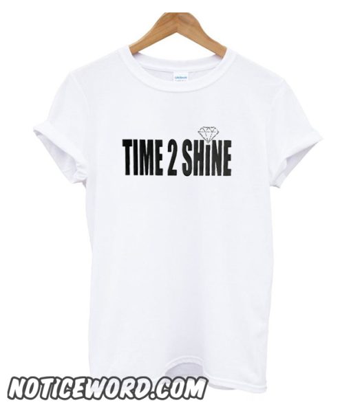 Time 2 Shine smooth T Shirt