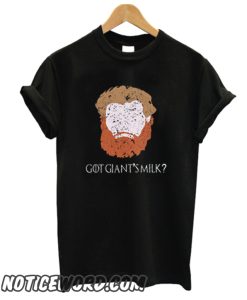 Tormund Giantsbane game of thrones giant milk smooth T shirt