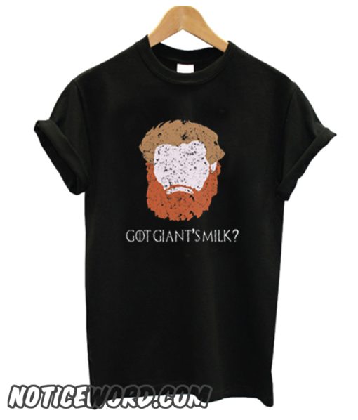 Tormund Giantsbane game of thrones giant milk smooth T shirt