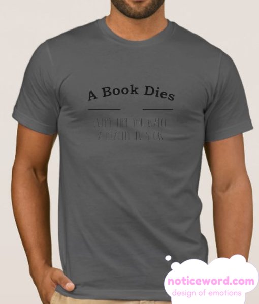 A Book Dies Every Time You Watch Reality Tv smooth T-Shirt