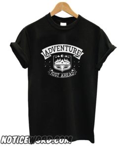 Adventure Just Ahead smooth T Shirt