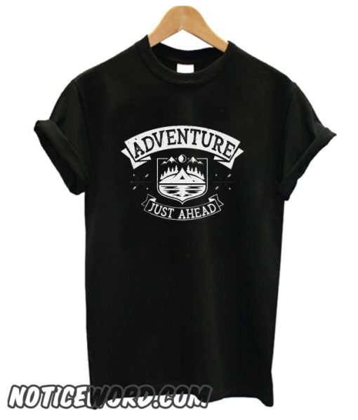 Adventure Just Ahead smooth T Shirt