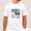 Always respect a grandma who earned a nursing degree without Google smooth tshirt