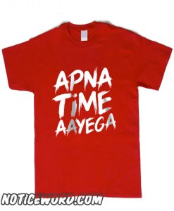 Apna Time Aayega smooth T Shirt