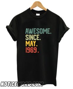 Awesome since May 1969 smooth T-Shirt