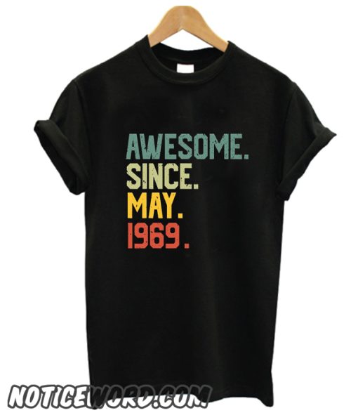 Awesome since May 1969 smooth T-Shirt