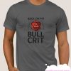 BACK ON MY BULL CRIT HIT smooth T-SHIRT