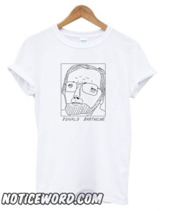 Badly Drawn Donald Barthelme smooth T shirt